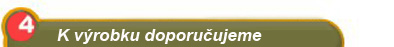 K výrobku doporučujeme