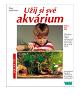 Užij si své akvárium